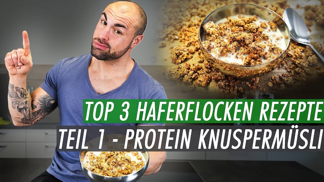 Top 3 Haferflocken Rezepte - Protein Knuspermüsli | Fitness Müsli