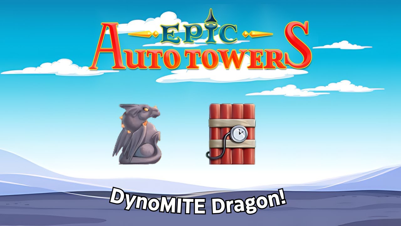 DynoMITE Dragon! | Epic Auto Towers