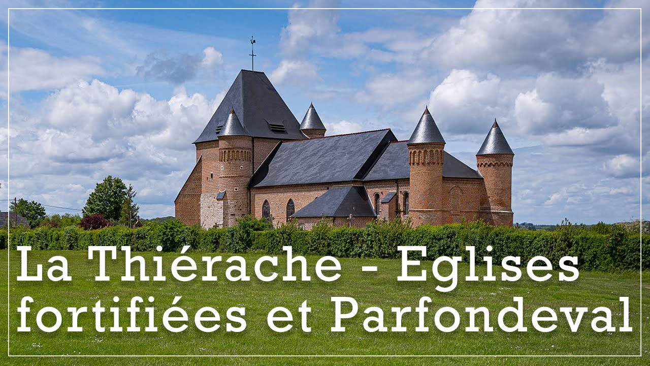 Aisne - Les églises fortifiées de la Thiérache et le village de Parfondeval