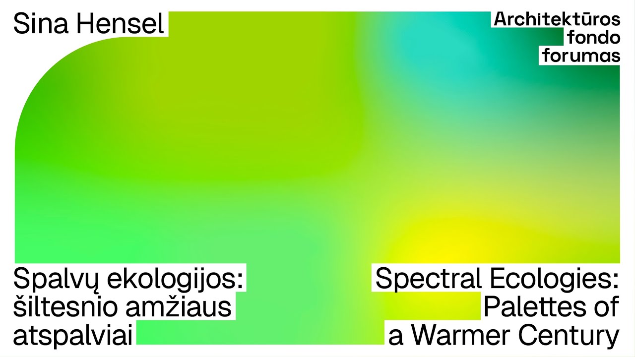 Sina Hensel | Spectral Ecologies: Palettes of a Warmer Century