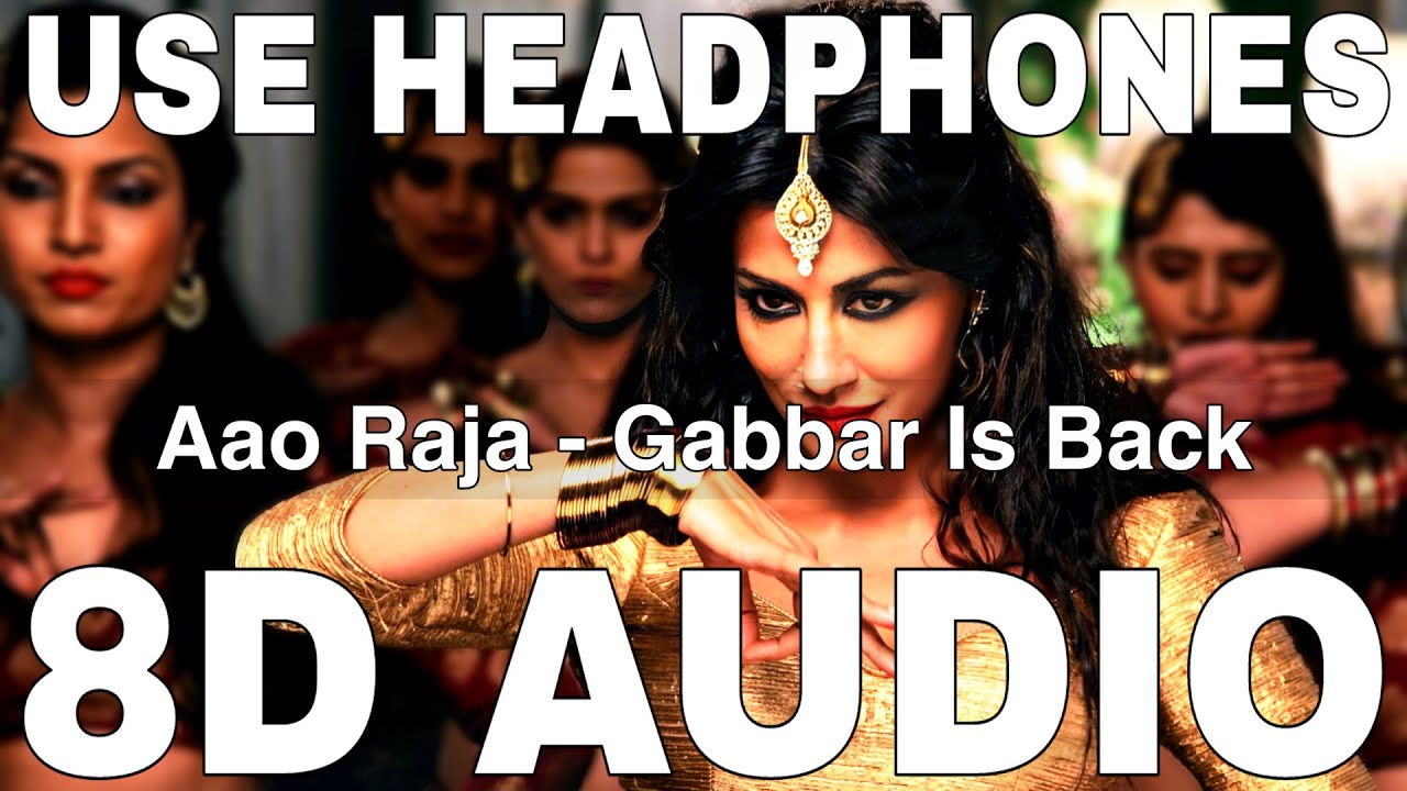 Aao Raja (8D Audio) || Gabbar is Back || Chitrangada Singh || Neha Kakkar, Yo Yo Honey Singh