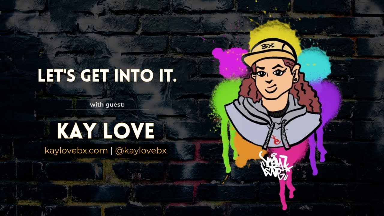 Let's Get Into It | with guest Kay Love