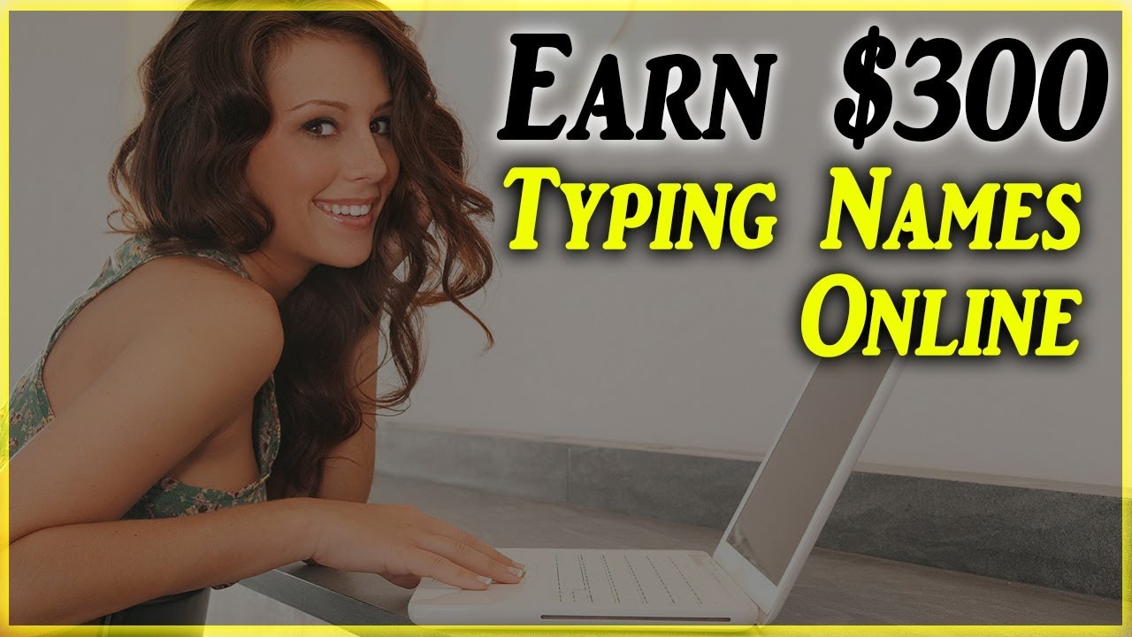 Earn $300 By Typing Names Online 🔥 Available Worldwide 🔥