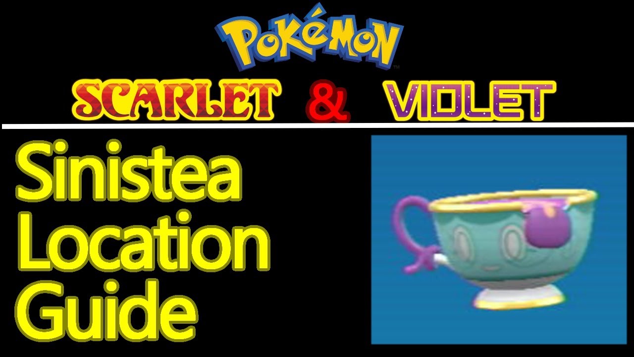 Pokemon Scarlet and Violet sinistea location guide