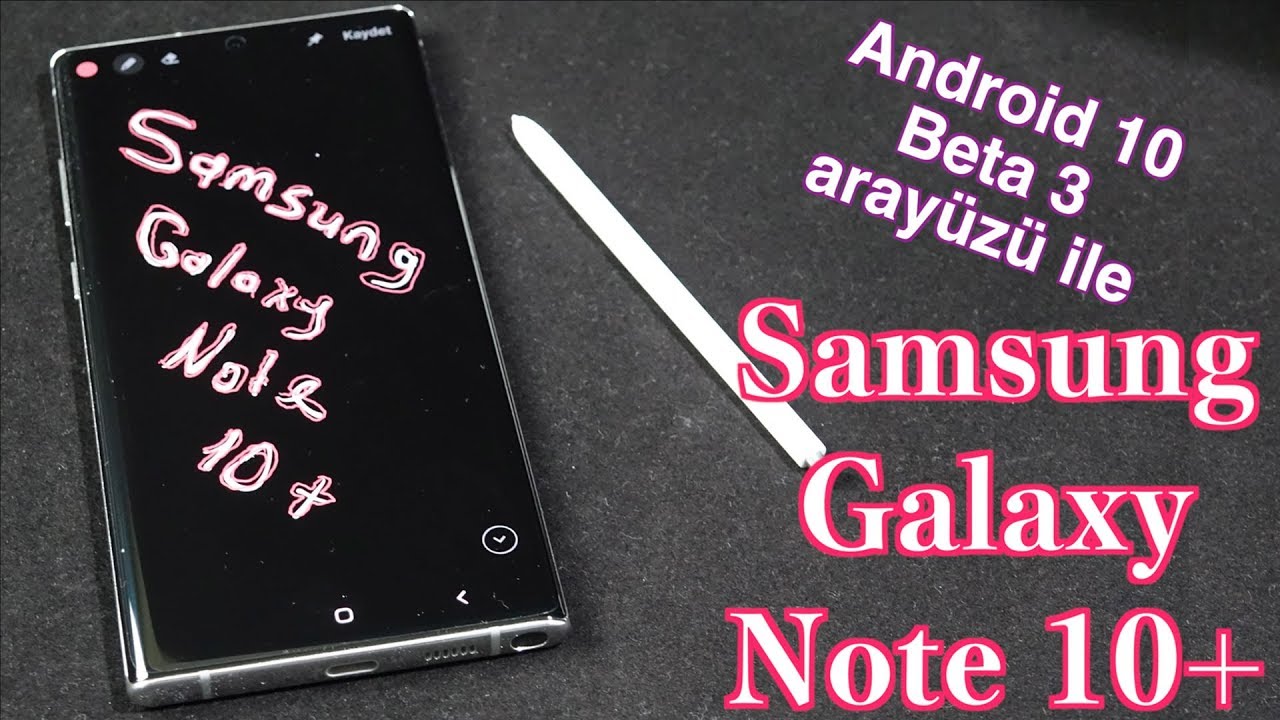 Samsung Galaxy Note 10 plus incelemesi 4k (Android 10 Beta 3 arayüzü ile)