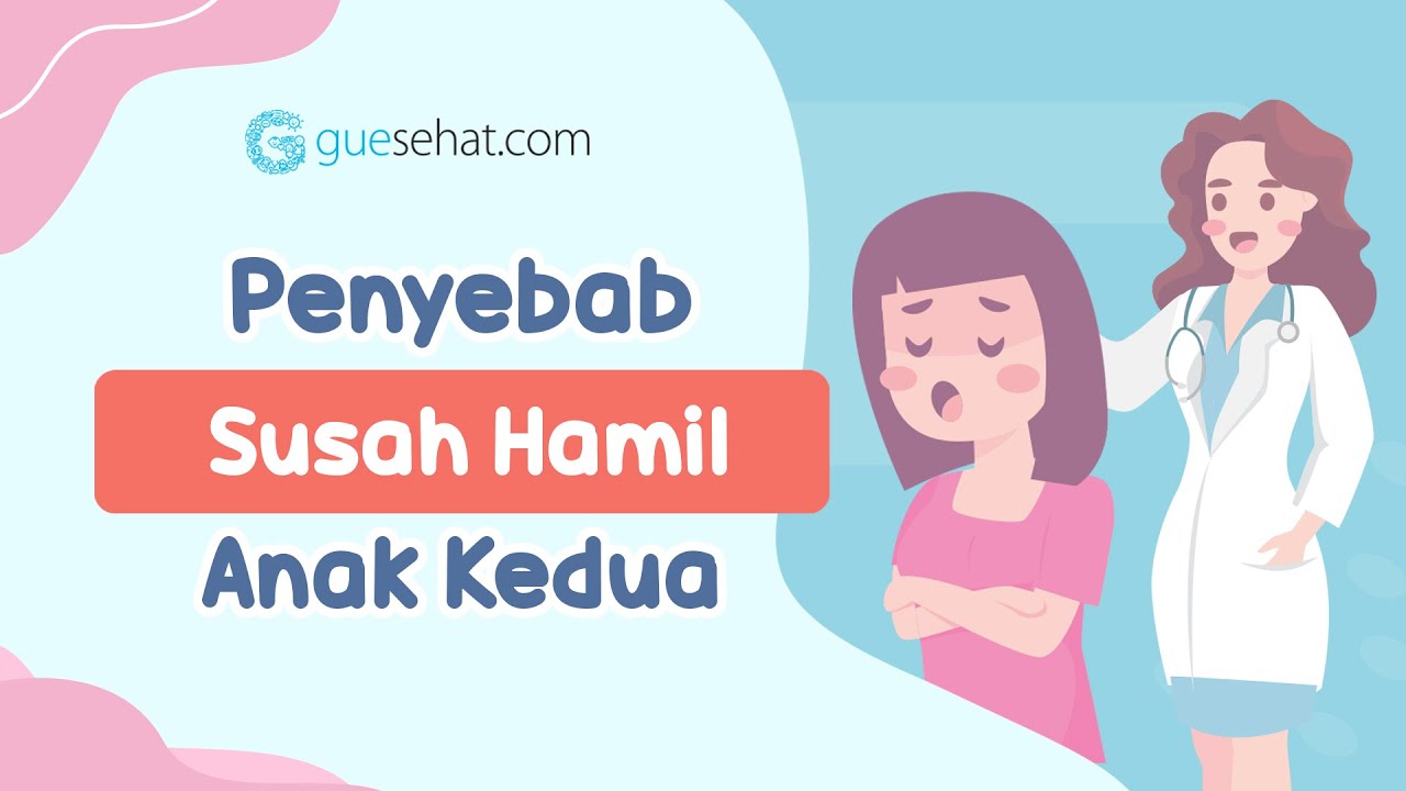Susah Hamil Anak Kedua? Ini Penyebabnya!