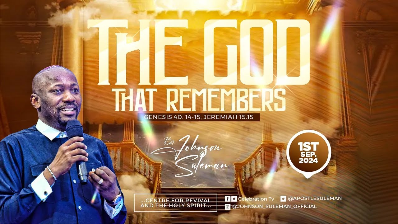 The God That Remembers - Apostle Johnson Suleman - Truth Sermon - Divine Remembrance