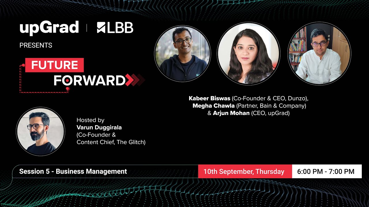 How to startup | Kabeer Biswas - Dunzo, Megha Chawla - Bain, & Arjun Mohan - upGrad |  upGrad x LBB