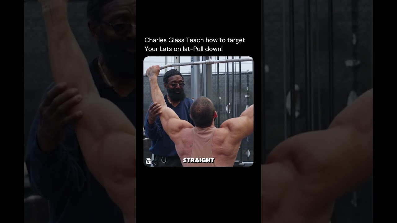 Charles Glass Teach how to target Your Lats on lat-Pull down!