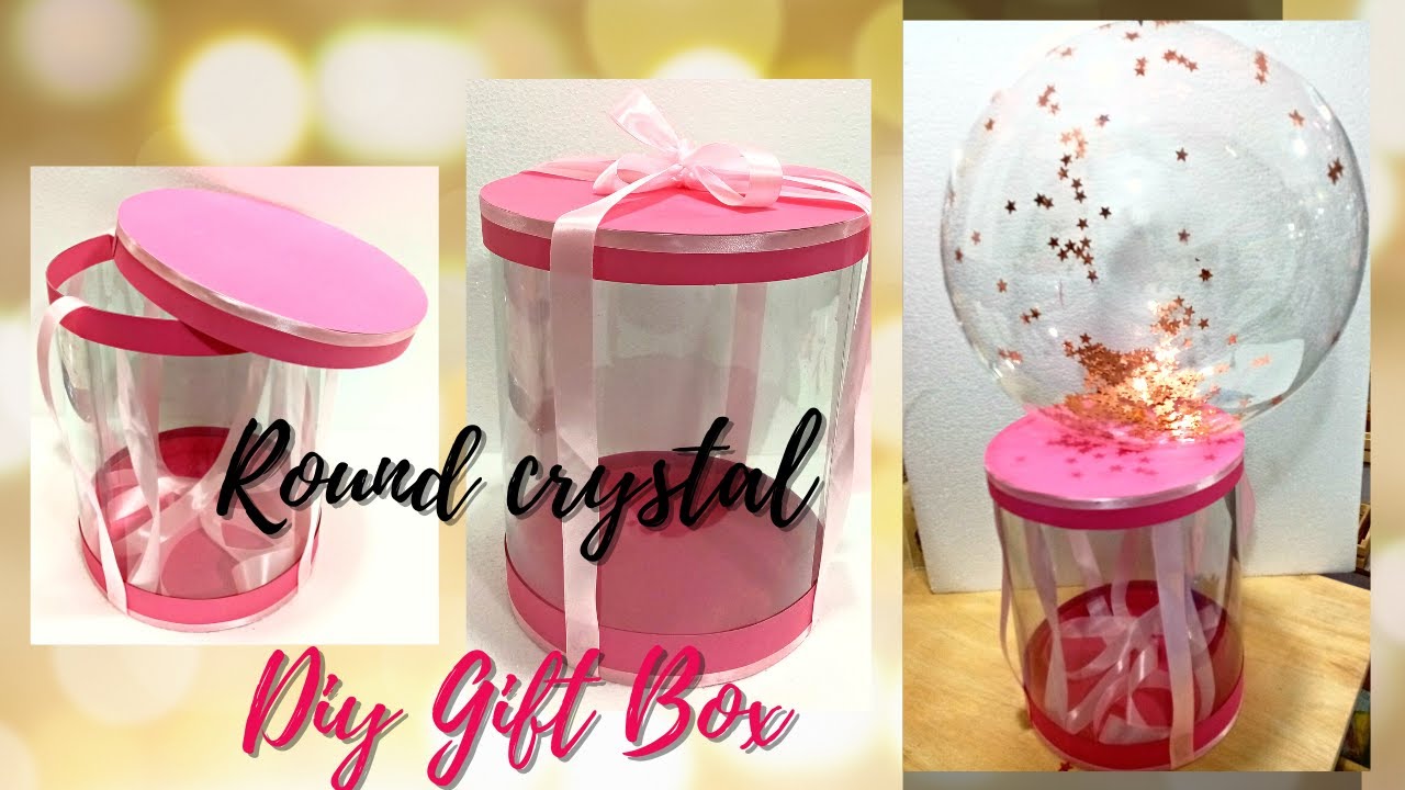 How To Make Round Transparent Gift Box Diy Round Crystal Cake Box Tutorial