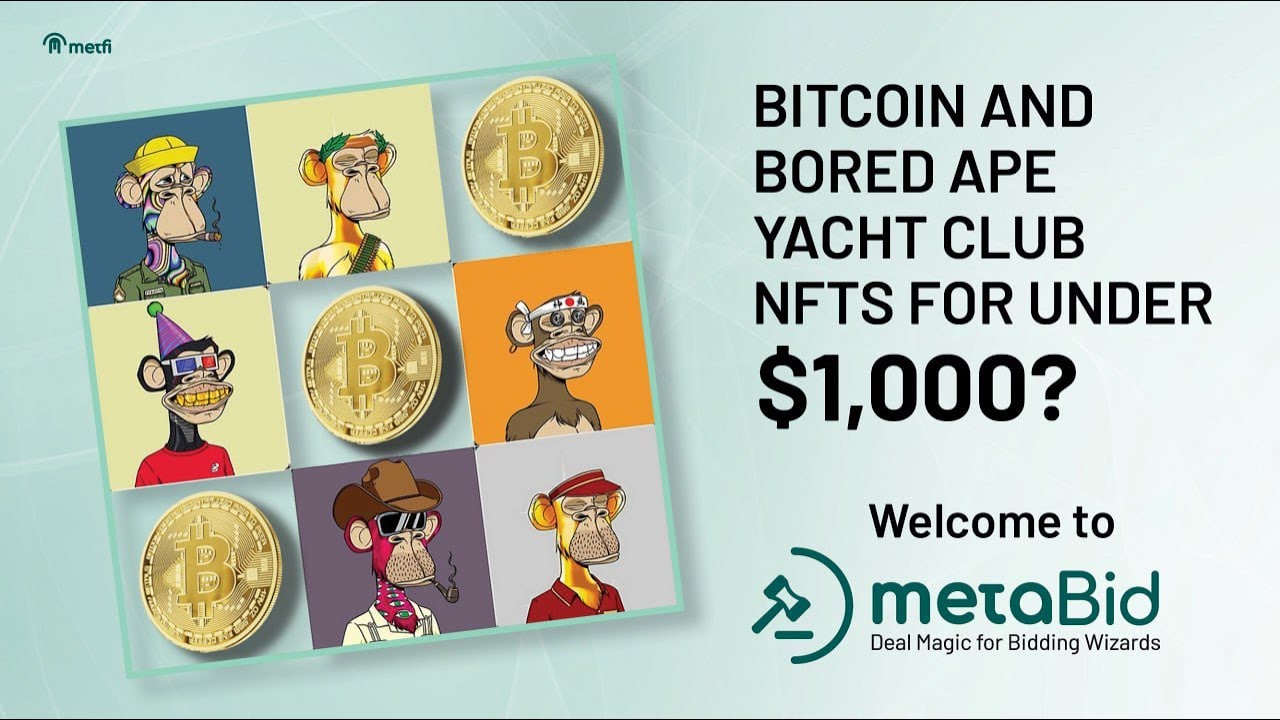 Bitcoin and Bored Ape Yacht Club NFTs for under $1,000? Welcome to MetaBid.