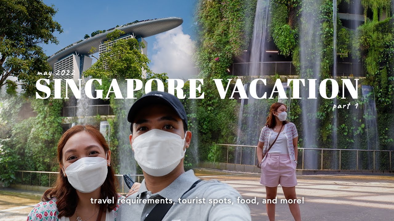 Singapore Vacation May 2022 Part 1 (travel documents, tourist spots, food, and more)