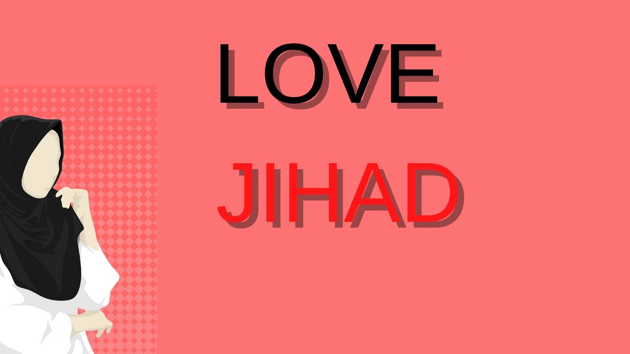 What is Love Jihad in Islam | Love Jihad | Jihad An Nafs