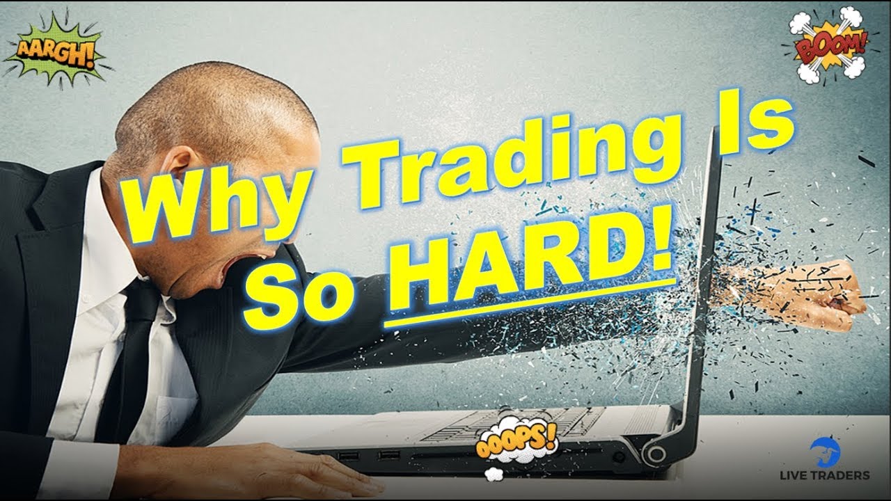 Why Trading Is SO HARD!