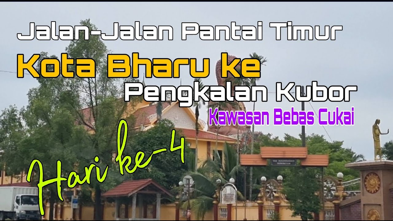 Perjalanan dari Kota Bharu ke Pengkalan Kubor Kelantan