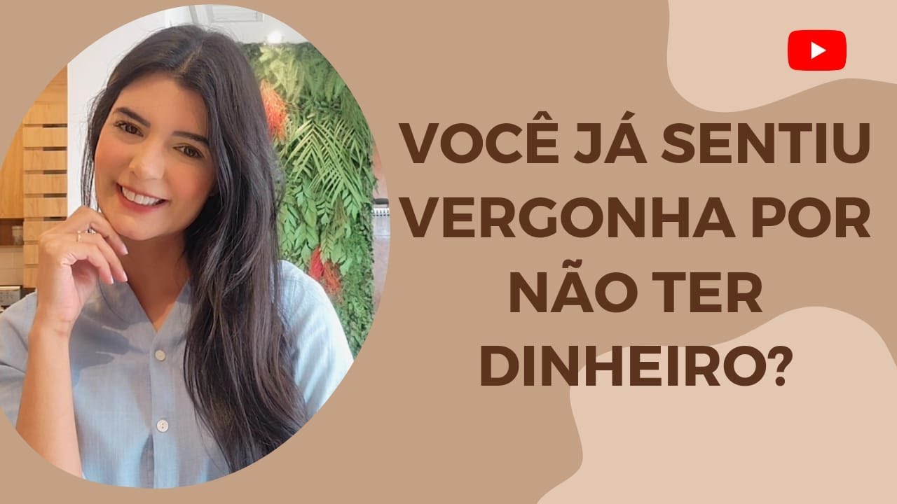 VERGONHA POR NÃO TER DINHEIRO | Você ja se sentiu assim?