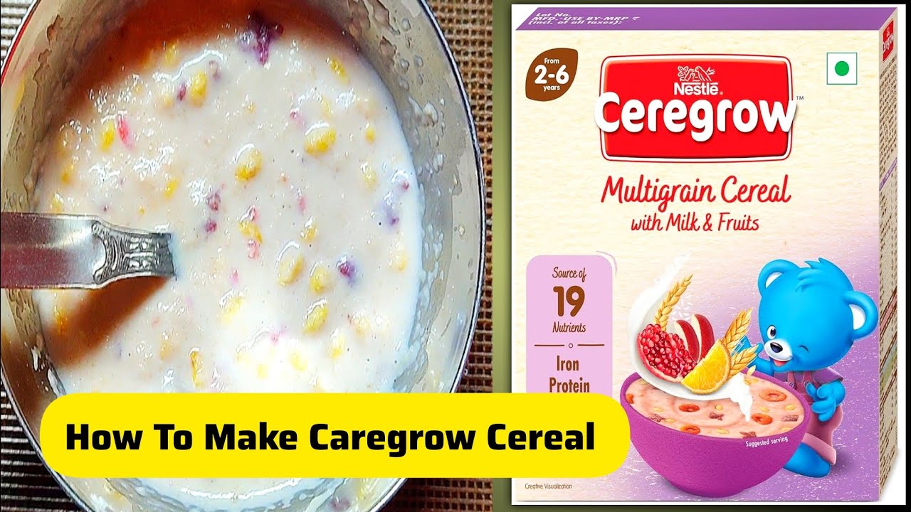 Nestle Ceregrow Multigrain Cereal With Milk & Fruits | For 2 to 6 Year | How To Make Nestle Caregrow