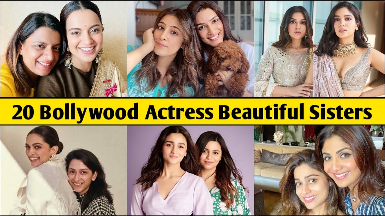 20 Bollywood Actresses Real Life Sisters | Gorgeous Actress Sister of Bollywood 2022