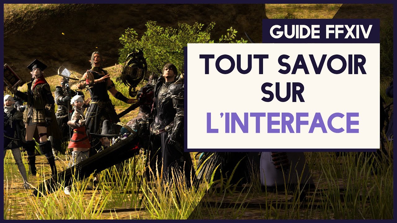 INTERFACE : tout savoir pour bien DÉBUTER FFXIV