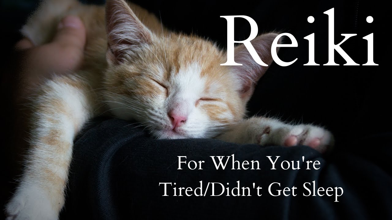 Reiki for When You're Tired/Didn't Sleep