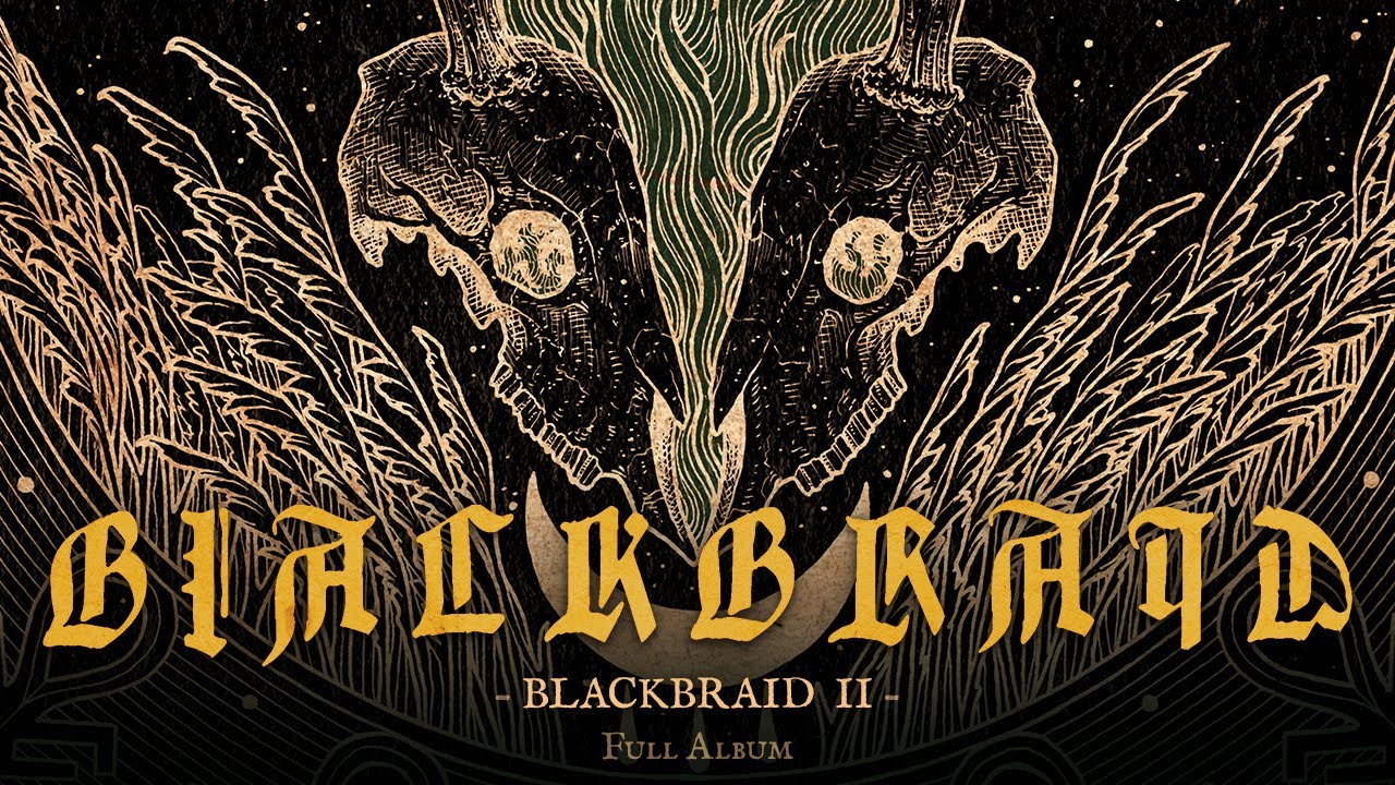 Blackbraid II - Full Album