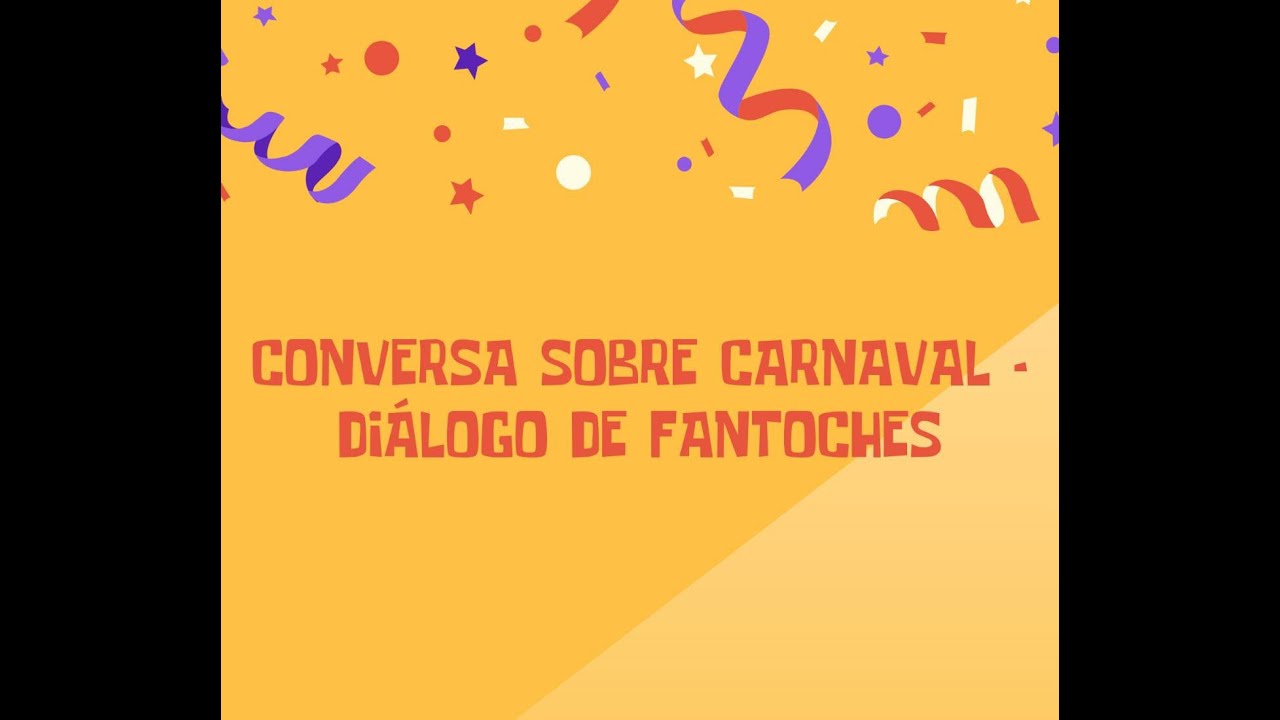 CONVERSA SOBRE CARNAVAL-diálogo de fantoches