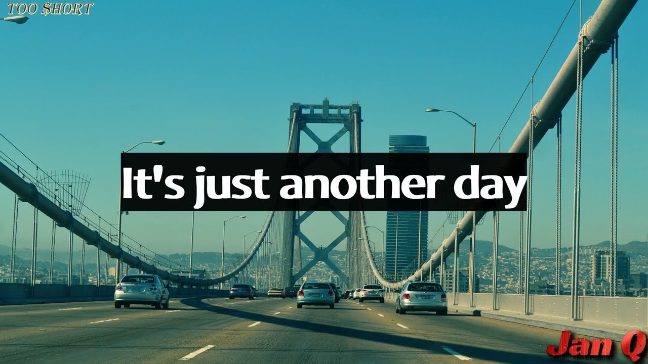 Too $hort - Just Another Day (Lyrics)