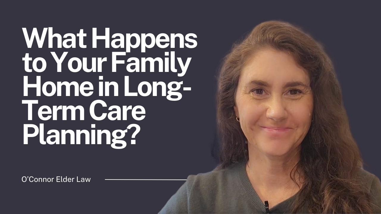 What Happens to Your Family Home in Long-Term Care Planning?