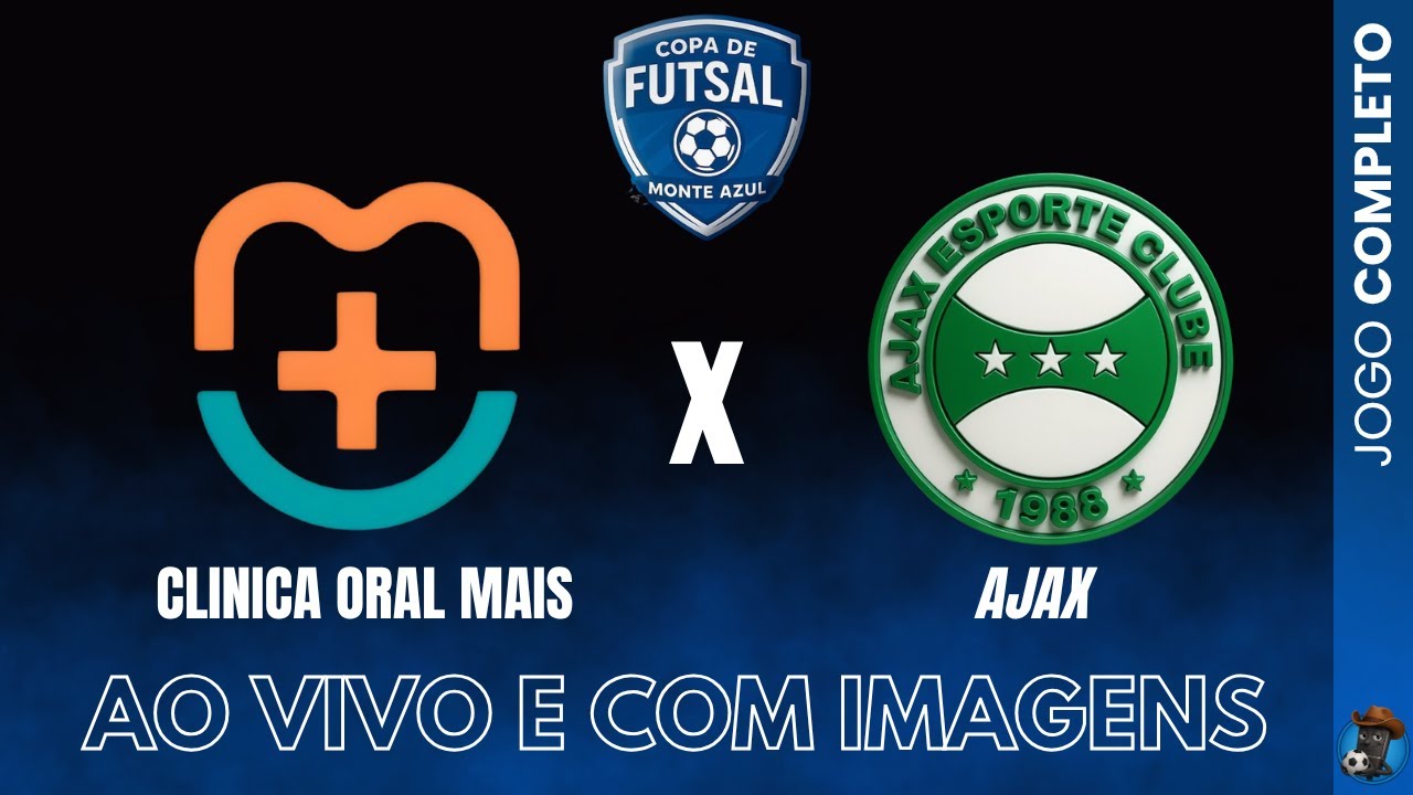 CLINICA ORAL MAIS X AJAX (AMADOR) | Copa de Futsal Monte Azul 2025 - QUARTAS DE FINAIS