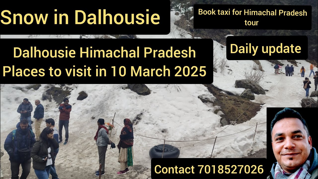 Dalhousie Himachal Pradesh places to visit in 10 March 2025!! Snow update!! Dalhousie tour guide!!