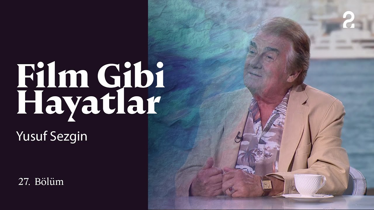 Yusuf Sezgin | Hülya Koçyiğit ile Film Gibi Hayatlar | 27. Bölüm @trt2