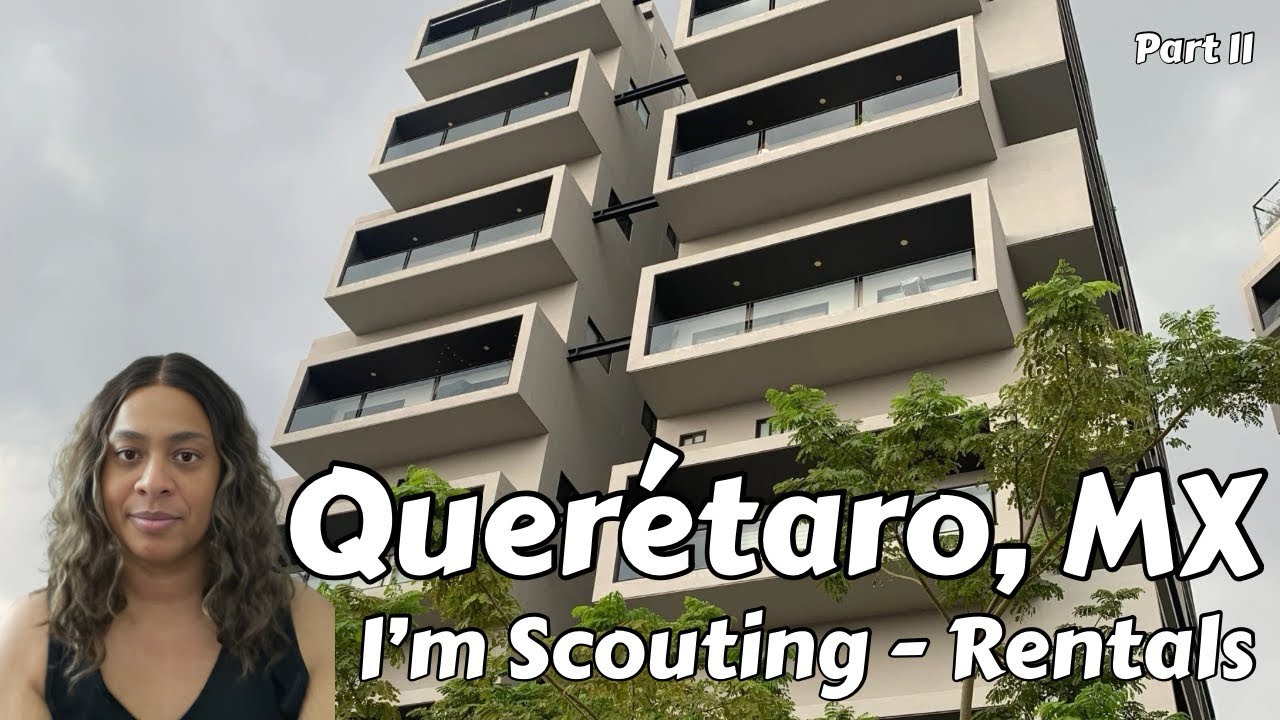 Querétaro Scouting - Rentals Part II