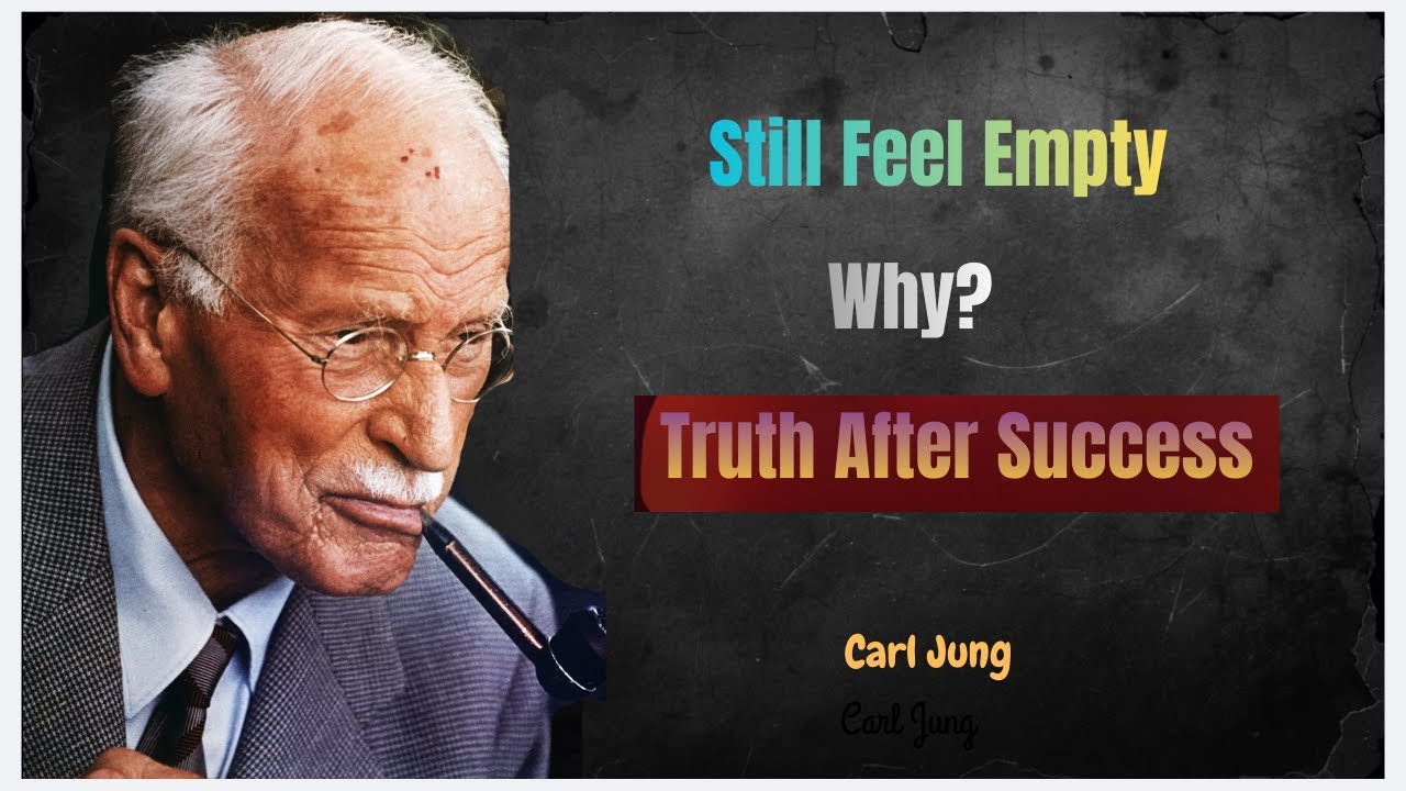Why You Feel Empty After Success &mdash; Carl Jung