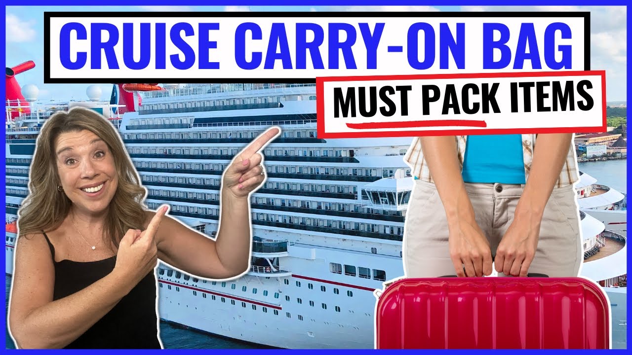 CRUISE CARRY ON BAG ESSENTIALS: What to Pack for Cruise Embarkation Day & What NOT to