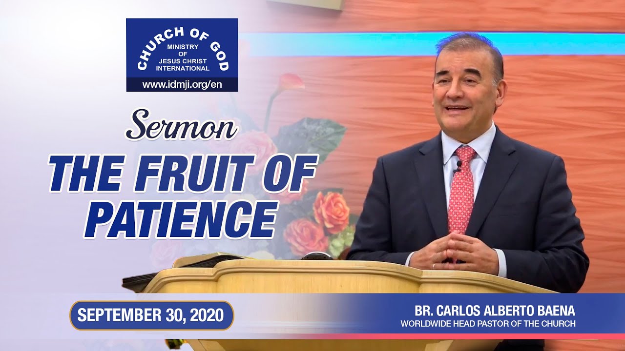 Sermon: The Fruit of Patience - September 30, 2020 - Br. Carlos Alberto Baena - CGMJCI