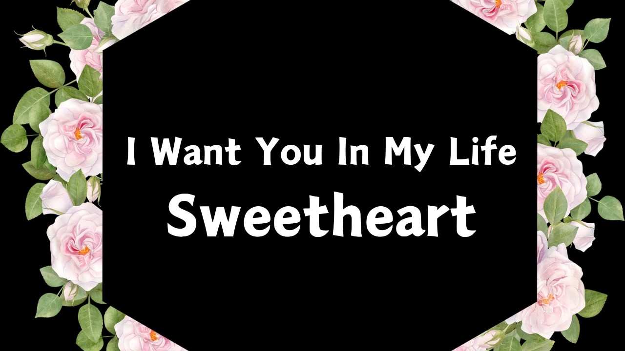 I Truly Want You In My Life Sweetheart 🌹🌹 I Want to Spend The Rest Of My Life With You