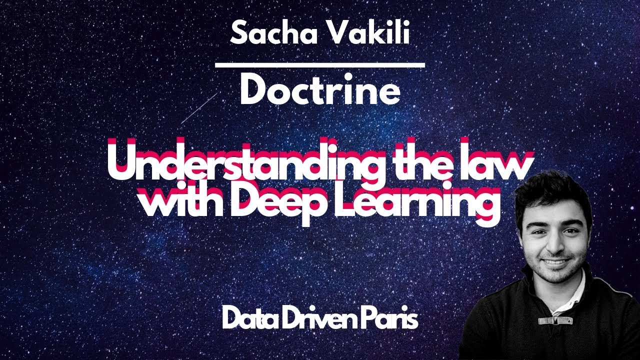 Data Driven Paris - Understanding the law with deep learning - Sacha Vakili Doctrine