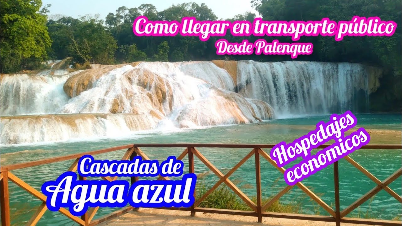 cascadas de agua azul como llegar en transporte público y que hacer