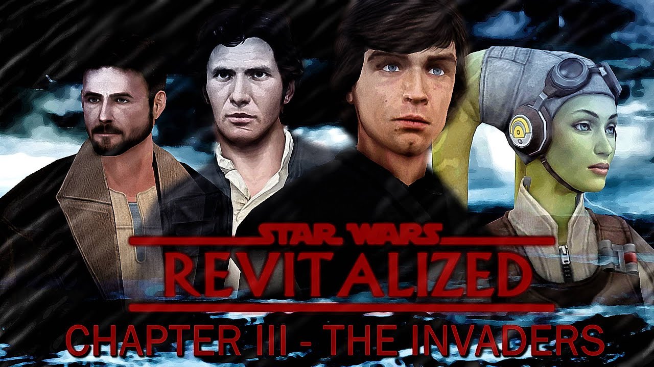 STAR WARS: REVITALIZED - Chapter III - The Invaders