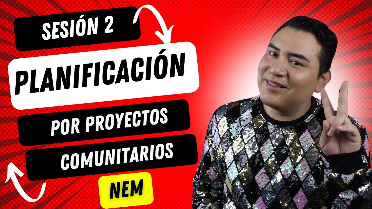 SESIÓN 2 PLANIFICACIÓN APRENDIZAJE BASADO EN PROYECTOS COMUNITARIOS