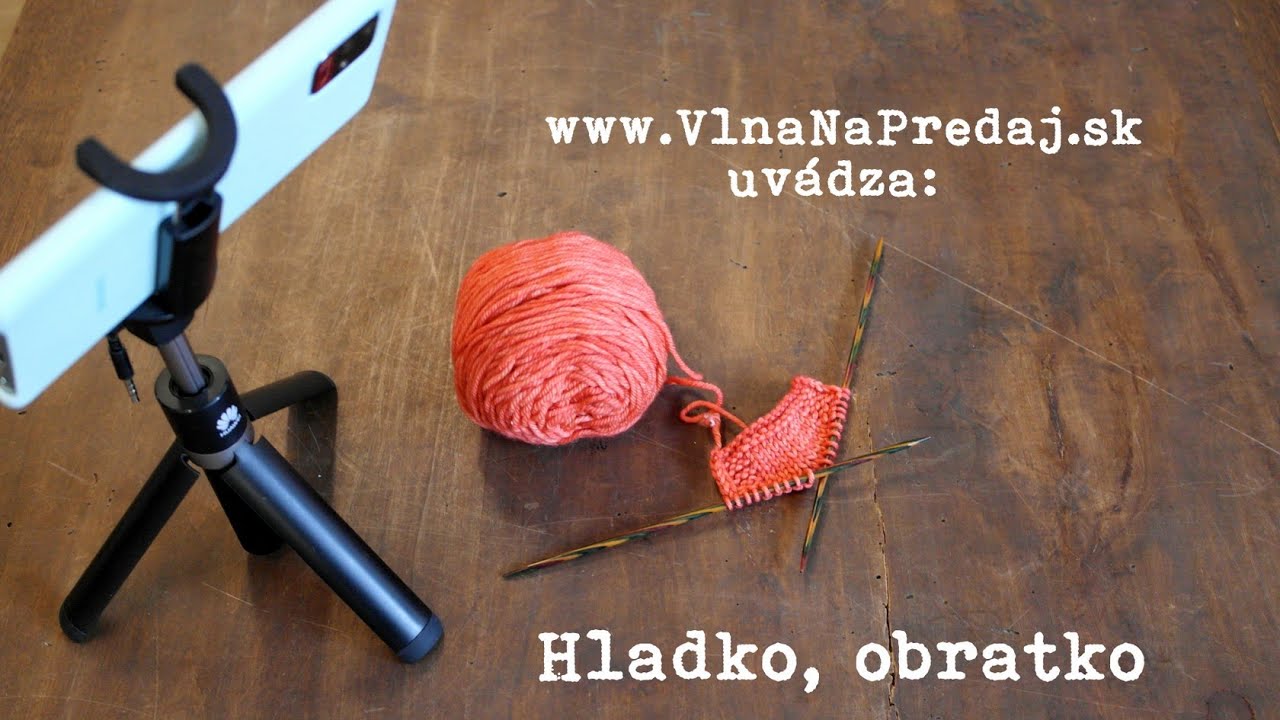 Hladko, obratko - ako pliesť hladké a obratké očká, čo s krajovými očkami