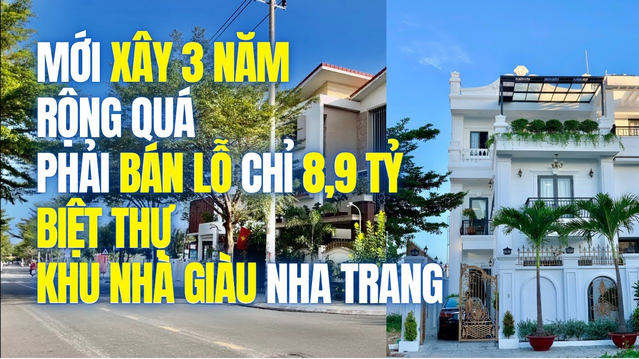 Mới X&Acirc;Y 3 NĂM Rộng Qu&aacute; Đ&Agrave;NH L&Ograve;NG B&aacute;n LỖ 2TỶ chỉ c&ograve;n 8.9TỶ BIỆT THỰ T&acirc;n Cổ Khu ĐT NH&Agrave; GI&Agrave;U NHA TRANG