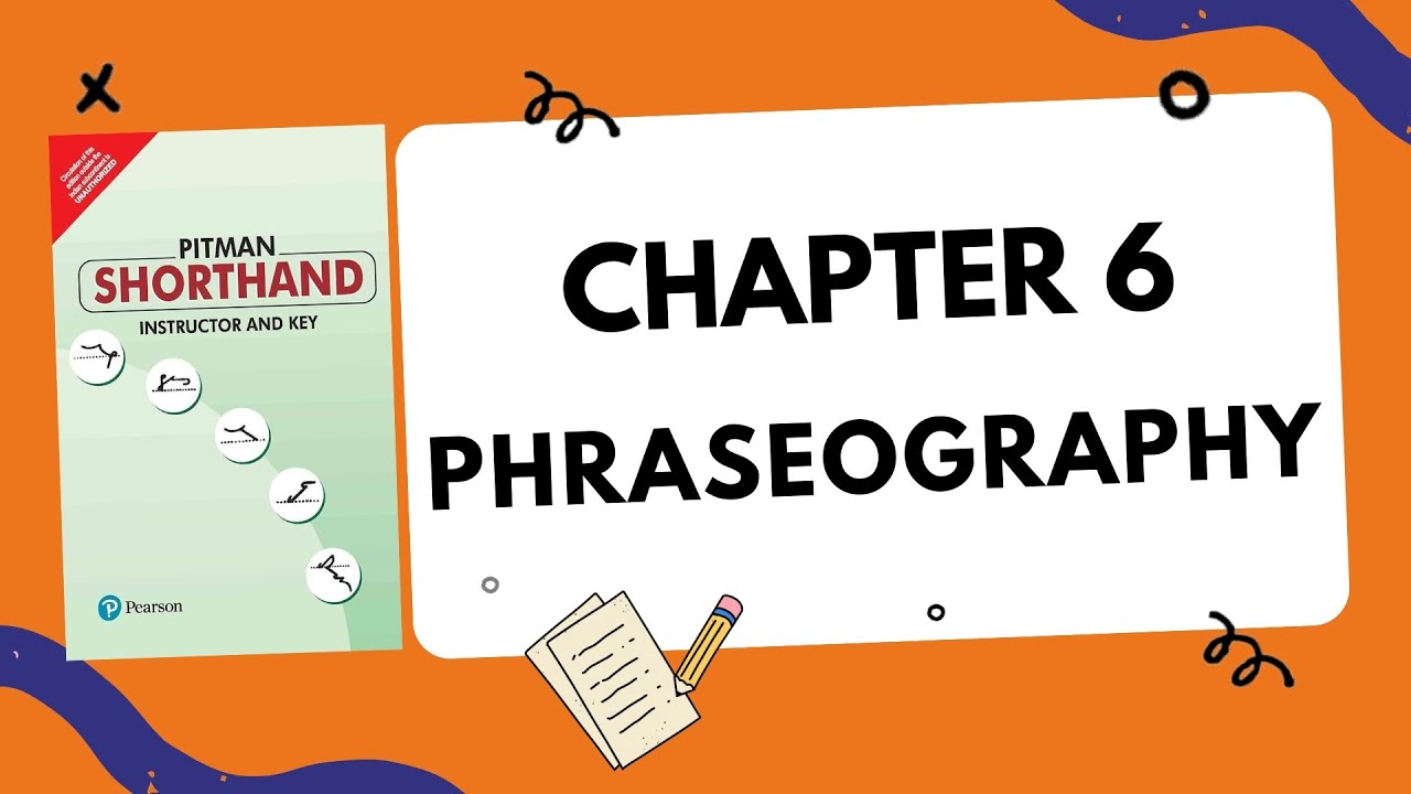 Pitman Shorthand Chapter 6- Phraseography & Grammalogues