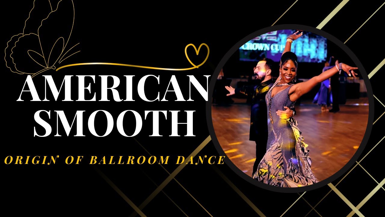 American Smooth: Origin of Ballroom Dance