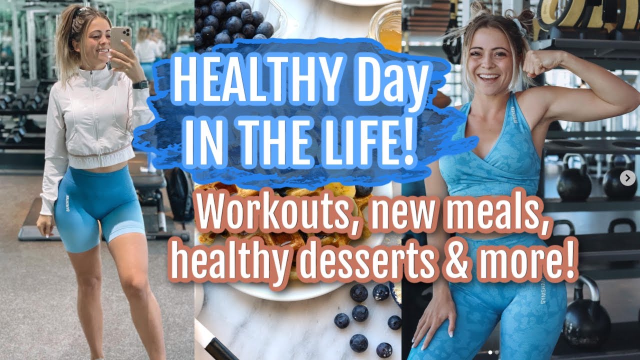 HEALTHY day IN THE LIFE! | Workouts, new meals and more!
