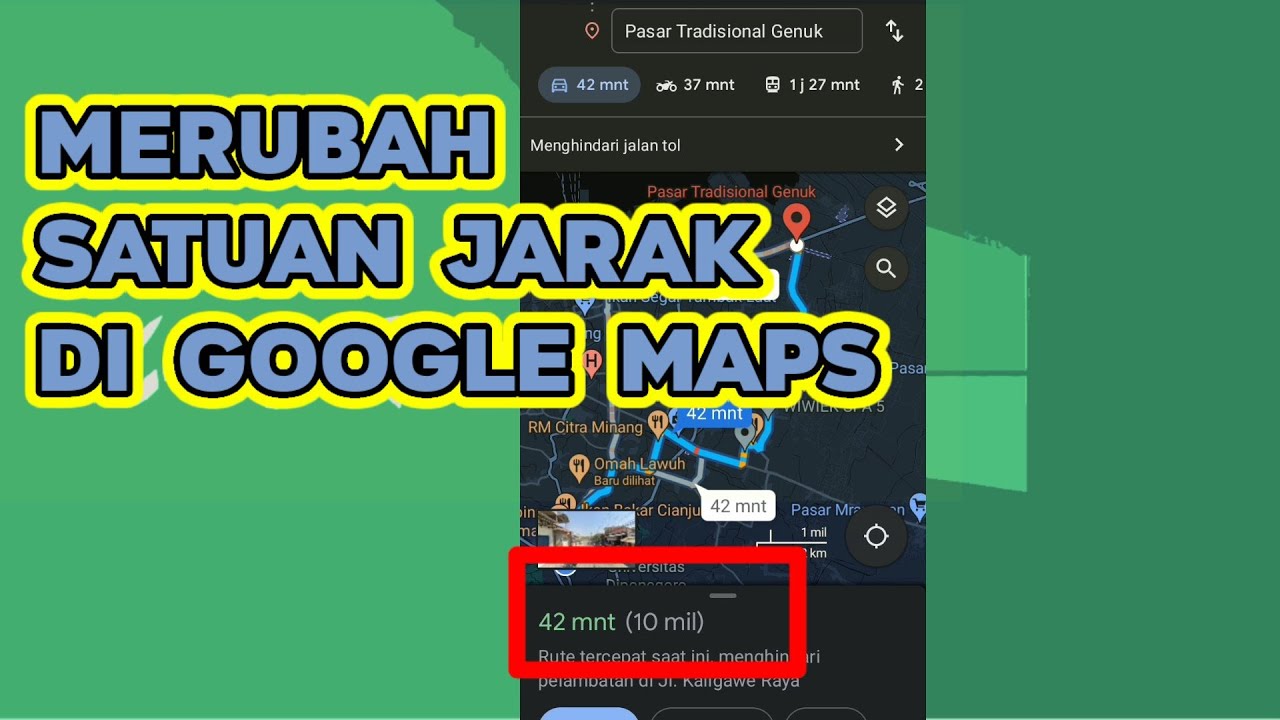 Merubah Satuan Jarak di Google Maps Android - Bisa Dirubah Menjadi KM Atau Mil