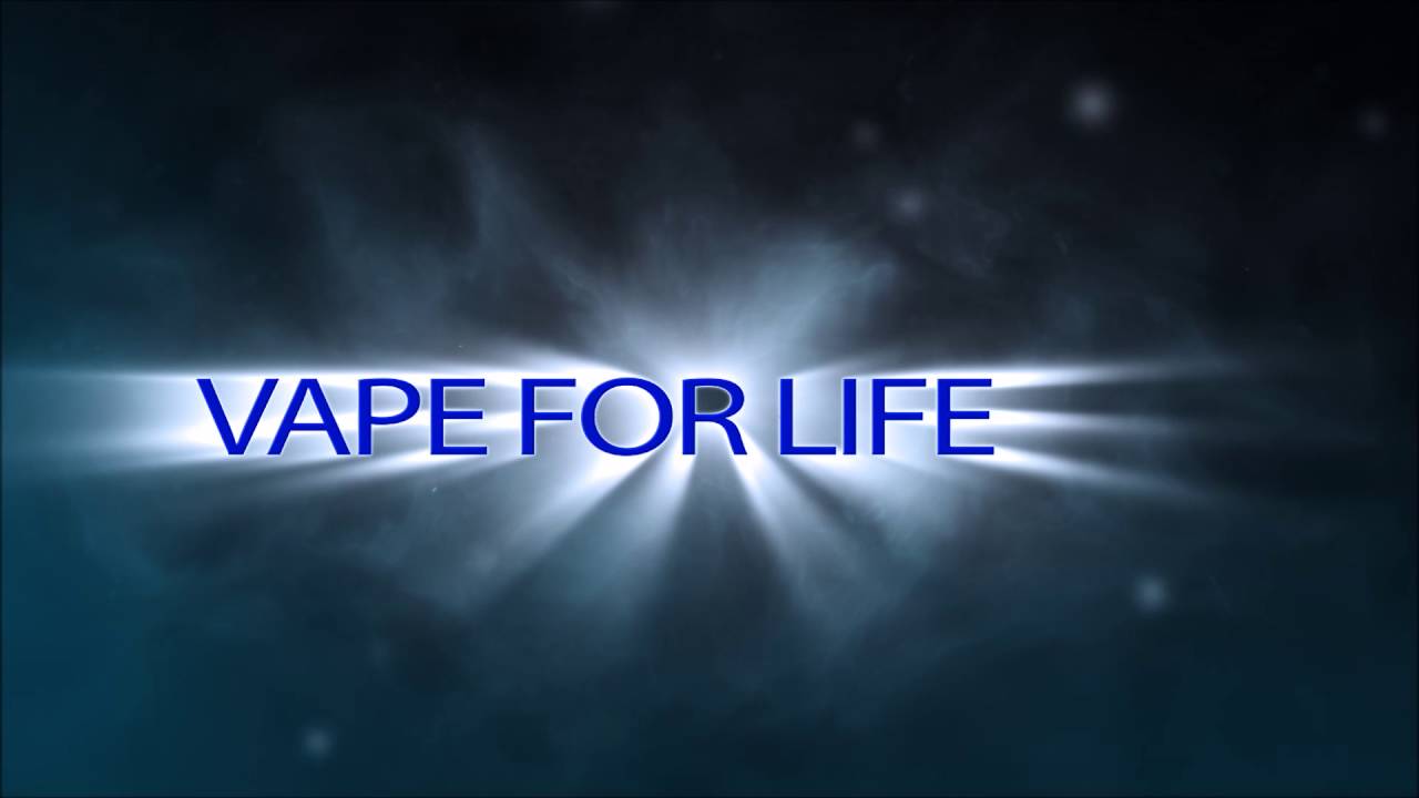 Vape For Life Intro