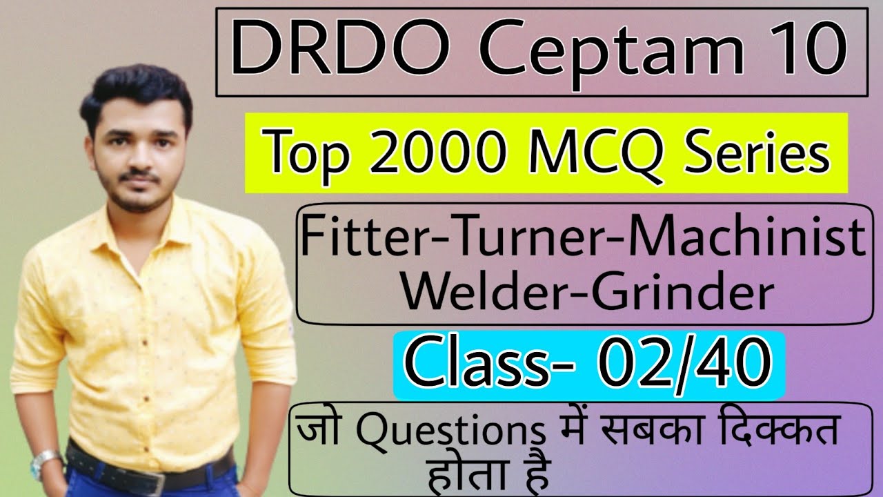 DRDO Technician A 2000 Technical MCQ Fitter, Turner, Machinist, Welder, Grinder Class-02 / 40
