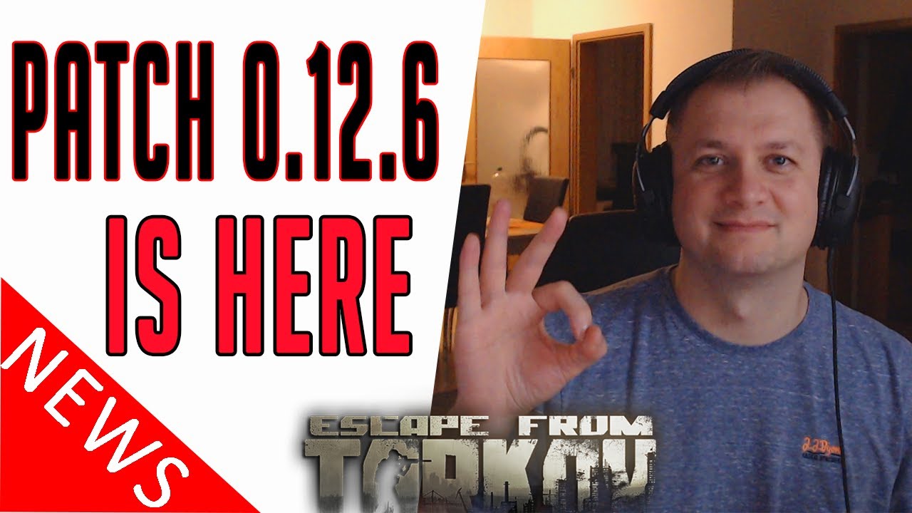 Patch 0.12.6 IS HERE - Patch Notes Review - Escape From Tarkov 2020