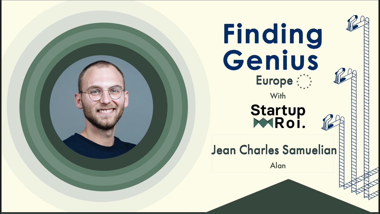 Finding Genius: Jean-Charles Samuelian-Werve, Co-Founder & CEO at Alan